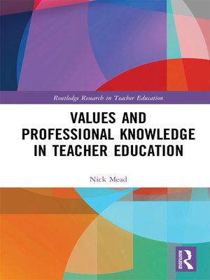 cover image of Values and Professional Knowledge in Teacher Education